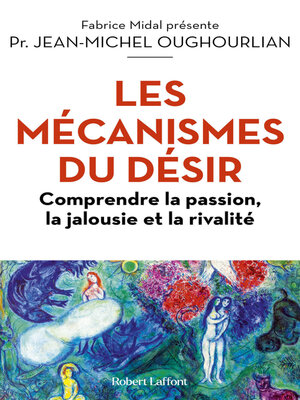 cover image of Les Mécanismes du désir--Comprendre la passion, la jalousie et la rivalité